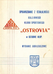 Sprawozdanie z działalności Kolejowego Klubu Sportowego "Ostrovia" w Ostrowie Wlkp.