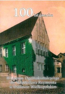 100 lat gmachu II Liceum Og&oacute;lnokształcącego im. Władysława Reymonta w Ostrowie Wielkopolskim