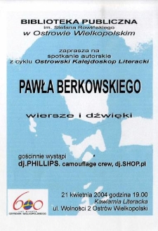 Biblioteka Publiczna im. Stefana Rowińskiego w Ostrowie Wielkopolskim zaprasza na spotkanie autorskie z cyklu Ostrowski Kalejdoskop Literacki : Pawła Berkowskiego wiersze i dźwięki