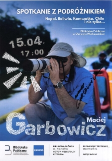 Spotkanie z podr&oacute;żnikiem : Maciej Garbowicz, 15.04