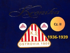 Kronika : Klub Sportowy Ostrovia 1936-1939 (część II)