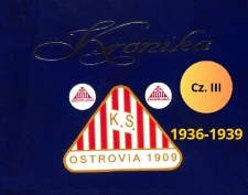 Kronika Klub Sportowy Ostrovia 1936-1939 (część III)