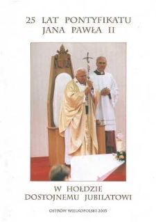 W hołdzie dostojnemu jubilatowi. 25 lat pontyfikatu Jana Pawła II, 2003
