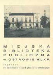 Miejska Biblioteka Publiczna w Ostrowie Wlkp. zaprasza do odwiedzenia swoich plac&oacute;wek bibliotecznych
